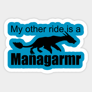 Ark Survival Evolved- My Other Ride is a Managarmr Sticker